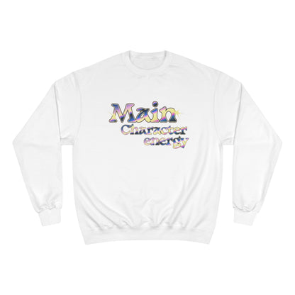 Champion Sweatshirt - Main Character Energy