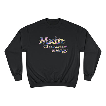 Champion Sweatshirt - Main Character Energy