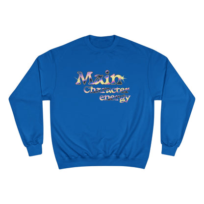 Champion Sweatshirt - Main Character Energy
